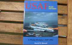 USAF Plus Fifteen 1947-1962 photo book by David Menard USAF Plus Fifteen 1947-1962 photo book by David Menard