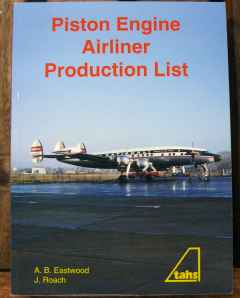 Piston Engine Airliner Production List A.B. Eastwood J. Roach TAHS 2002