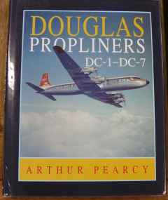 Douglas, Propliners, DC-1, DC-2, DC-3, DC-4, DC-5, DC-6, DC-7, Arthur Pearcy Douglas, Propliners, DC-1, DC-2, DC-3, DC-4, DC-5, DC-6, DC-7, Arthur Pearcy