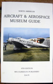 Aircraft & Aerospace Museum Guide N. America 8th Edition