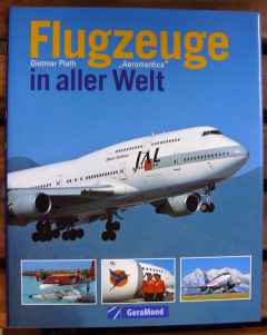 Flugzeuge in aller Welt by Dietmar Plath, GeraMond 2004 Flugzeuge in aller Welt by Dietmar Plath, GeraMond 2004