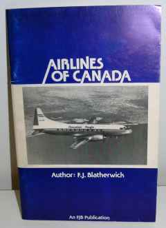 Airlines of Canada by F.J. Blatherwick An FJB Publication Airlines of Canada by F.J. Blatherwick An FJB Publication