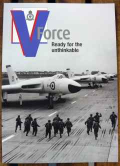 RAF, Vulcan, Victor, Valiant, V Force, Ready for the Unthinkable, RAF Museum 2008 38 pages colour & BW, softcover. RAF, Vulcan, Victor, Valiant, V Force, Ready for the Unthinkable, RAF Museum 2008 38 pages colour & BW, softcover.