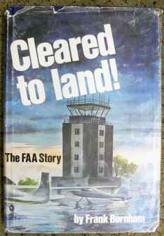 Cleared to Land The FAA Story by Frank Burnham Aero Publishers 1977