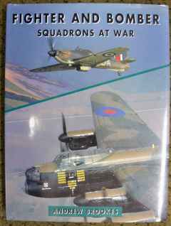 Fighter and Bomber Squadrons at War by Andrew Brookes 1995 270 pages