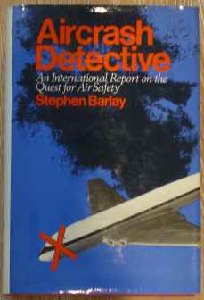 Aircrash Detective by Stephen Barlay Aircrash Detective by Stephen Barlay