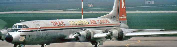 British Independent Cargo Airlines 1960s-1970s: Trans Meridian Air Cargo / Midland Air Cargo / Others – Part 4 – A Photo History Transmeridian Air Cargo Seabird CL-44 G-ATAA circa 1974 possibly at Basle.