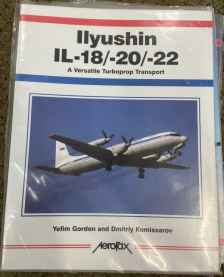 ILyushin IL-18 IL-20 IL-22 book by Yefim Gordon and Sergey and Dmitry Komissarov