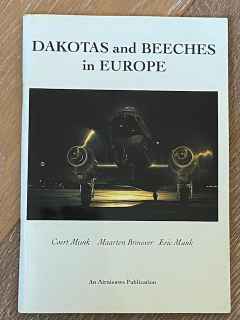 Dakotas and Beeches Beech 18 in Europe soft cover colour photo book by Coert Munk Dakotas and Beeches Beech 18 in Europe soft cover colour photo book by Coert Munk