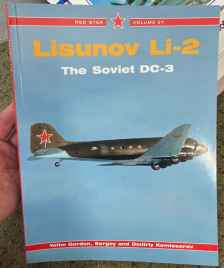 Lisunov Li-2 The Soviet DC-3 book by Yefim Gordon and Sergey and Dmitry Komissarov
