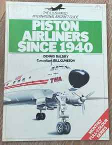 Piston Airliners Since 1940 by Dennis Baldry soft cover