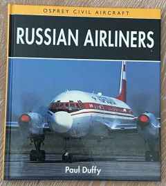Russian Airliners by Paul Duffy hard cover book Osprey Civil Aircraft Russian Airliners by Paul Duffy hard cover book Osprey Civil Aircraft
